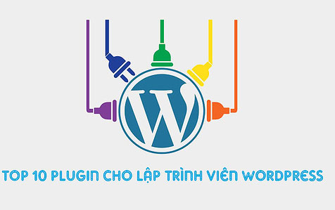 Top 10 công cụ, plugin cho lập trình viên WordPress