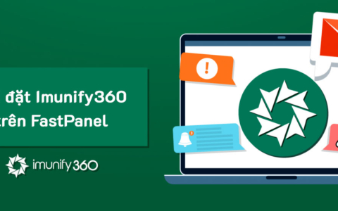 Hướng dẫn cách cài đặt Imunify360 trên FastPanel