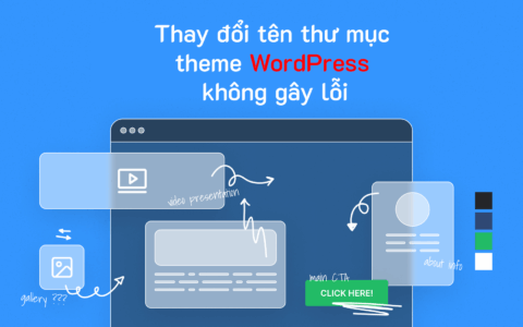Cách thay đổi tên thư mục theme WordPress không gây lỗi web