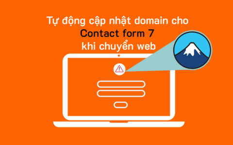 Tự động cập nhật domain cho Contact form 7 khi chuyển website